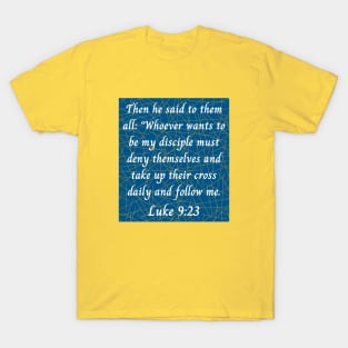 Bible Verse Luke 9:23 T-Shirt